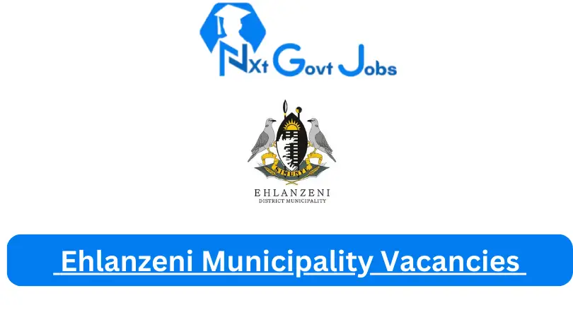 New X1 Ehlanzeni Municipality Vacancies 2024 | Apply Now @www.ehlanzeni.gov.za for General Manager, Accountant Payroll Jobs