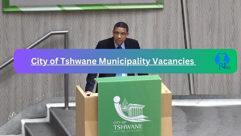 [Posts x6] City of Tshwane Municipality Vacancies 2024 - Apply @www.tshwane.gov.za for Committee Secretary, Technology Auditing Director Job opportunities