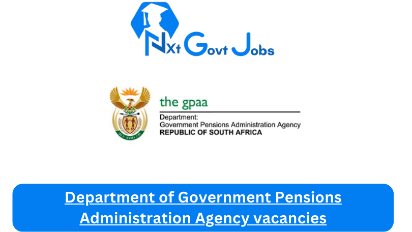 New x1 Department of Government Pensions Administration Agency Vacancies 2024 | Apply Now @www.gpaa.gov.za for Admin, Assistant, Deputy Director Jobs