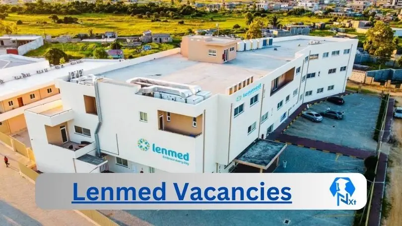 [Posts x13] Lenmed Vacancies 2024 - Apply @www.lenmed.co.za for Healthcare Technology Manager, Human Resource Officer Job opportunities