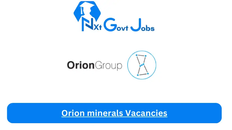 [Post x1] Orion minerals Vacancies 2024 - Apply @www.orionjobs.com for Store Controller, Storeman Job opportunities