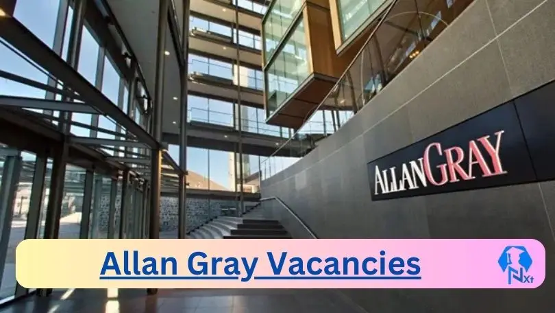 [Post x7] Allan Gray Vacancies 2024 – Apply @www.allangray.co.za for Service Desk Analyst, Retail Operations Consultant Job Opportunities