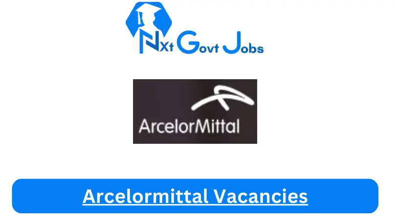 [Post x33] Arcelormittal Vacancies 2024 – Apply @corporate.arcelormittal.com for x2 Chemical Technician, Millwright Job Opportunities