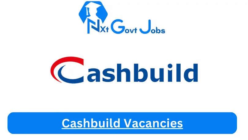 [Post x32] Cashbuild Vacancies 2024 – Apply @www.cashbuild.co.za for End Controller, x7 General Assistant Job Opportunities