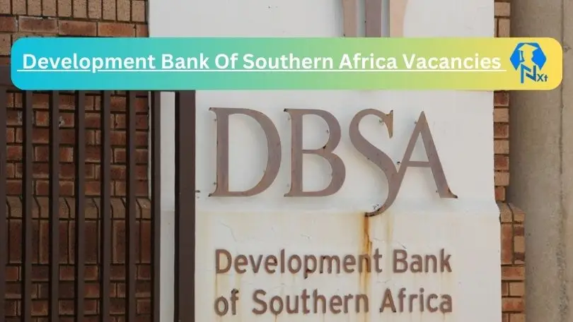 [Post x2] Development Bank Of Southern Africa Vacancies 2024 - Apply @www.dbsa.org Vacancies for Senior Legal Advisor, Senior Credit Data Analyst Job opportunities