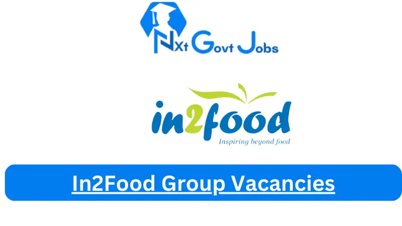 [Post x4] In2Food Group Vacancies 2024 - Apply @www.in2food.co.za for Product Developer, Junior Product Developer Job opportunities