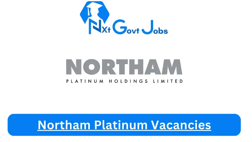 [Post x1] Northam Platinum Vacancies 2024 - Apply @www.northam.co.za for Operations Manager, Supervisor Job opportunities