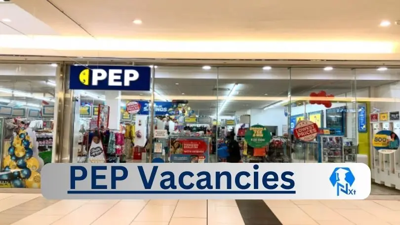 [Posts x25] PEP Vacancies 2024 - Apply @pepafrica.com for x15 Store Manager, Merchandise Controller Job opportunities