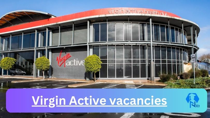 [Posts x1] Virgin Active Vacancies 2024 - Apply @www.virginactive.co.za for Maintenance Operator, Fitness Instructor Job opportunities