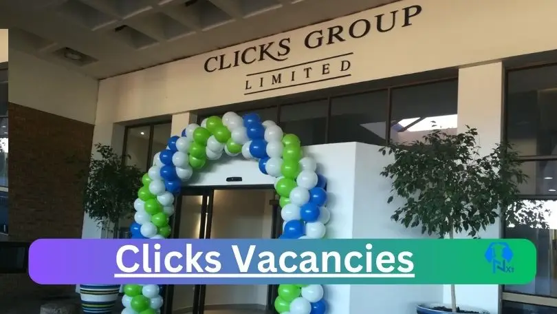 [Posts x28] Clicks Vacancies 2024 - Apply @careers.clicksgroup.co.za for Returns DC Clerk, Divisional Finance Admin Manager Job opportunities