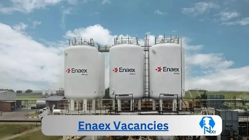 [Post x13] Enaex Vacancies 2024 – Apply @www.enaex.com for Ops Chargehand, Explosive Operator Job Opportunities