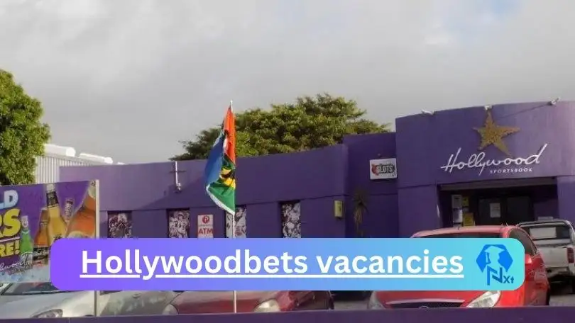 [Post x69] Hollywoodbets Vacancies 2024 - Apply @www.hollywoodbets.net for Field Sales Agent, Branch Administrator Job opportunities