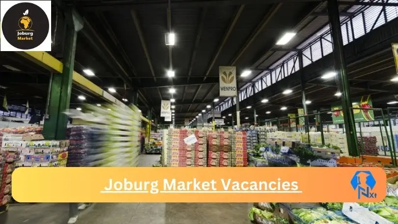 [Post x1] Joburg Market Vacancies 2024 – Apply @www.joburgmarket.co.za for Forklift Driver, Hall Inspector Job Opportunities