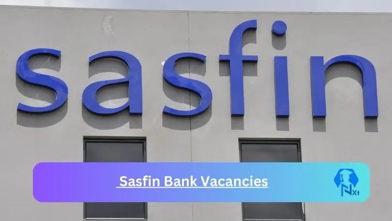 [Posts X1] Sasfin Bank Vacancies 2024 – Apply @sasfin.com for Supervisor, Commercial Property Finance Job Opportunities